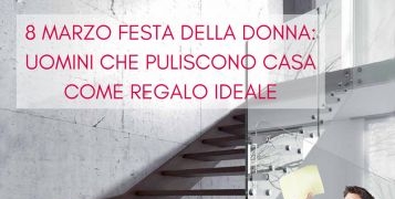 8 marzo festa della donna: uomini che puliscono casa come regalo ideale