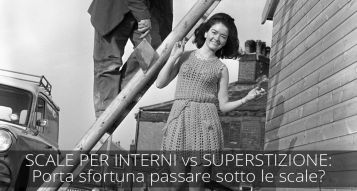 Scale per interni vs Superstizione: porta sfortuna passare sotto le scale? 